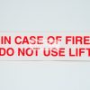 In Case Of Fire Do Not Use Lift. Acrylic - Suitable for indoor use.
