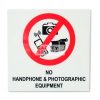No Handphone & Photographic Equipment. Acrylic - Suitable for indoor use.