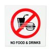 No Food & Drinks. Acrylic - Suitable for indoor use.