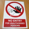 No Entry For Unauthorised Persons. Aluminum - Suitable for outdoor use.