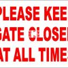 Please Keep Gate Closed At All Times - Aluminum, suitable for outdoor use.