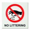 No Littering. Acrylic - Suitable for indoor use.