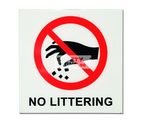 No Littering. Acrylic - Suitable for indoor use.