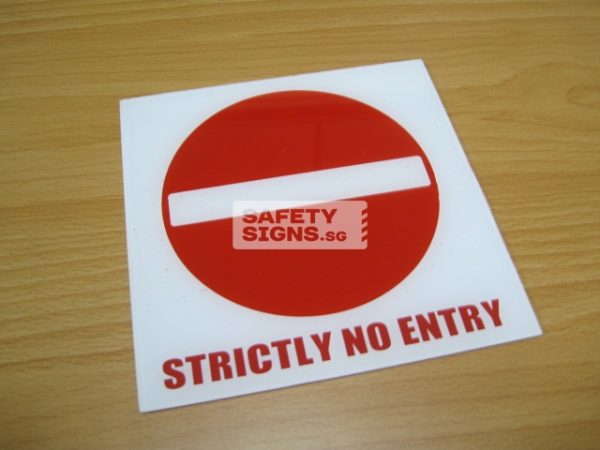 Strictly No Entry. Acrylic - Suitable for indoor use.