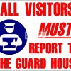 All Visitors MUST Report to the Guard House - Aluminum, suitable for outdoor use.