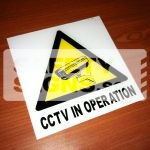 CCTV IN OPERATION . Acrylic - Suitable for indoor use.