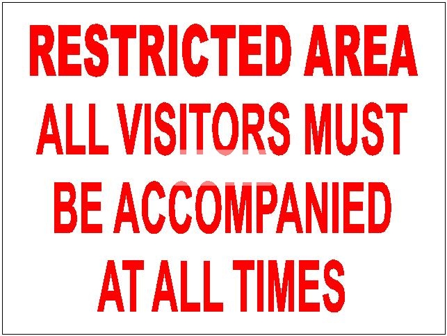Restricted Area All Visitors Must Be Accompanied At All Times - Aluminum, suitable for outdoor use.
